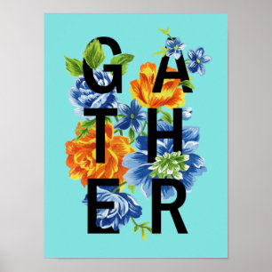 Floral Gather Quote Poster