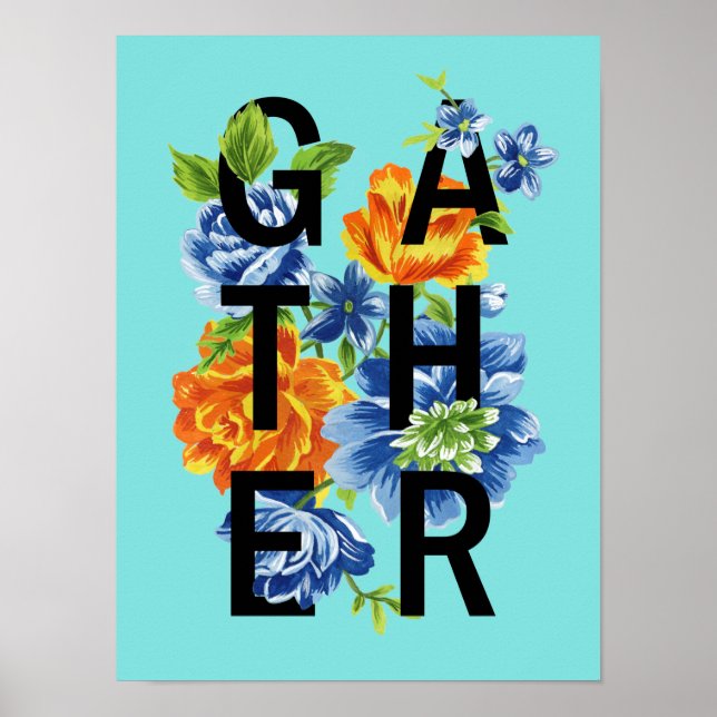 Floral Gather Quote Poster (Front)