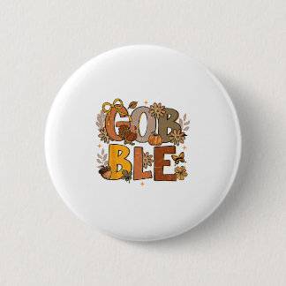 Floral Gobble Till You Wobble Turkey Thanksgiving 6 Cm Round Badge