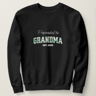 Floral Grandma, Promoted to Grandma Sweatshirt