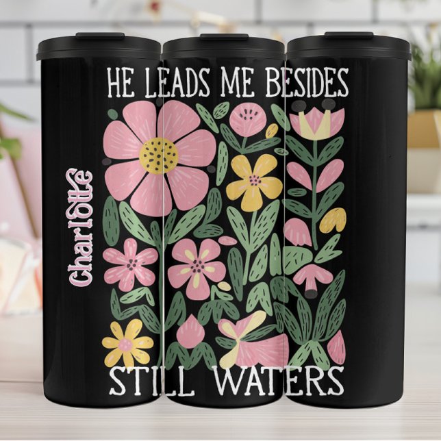 Floral He Leads Me Beside Still Waters Thermal Tumbler (Creator Uploaded)