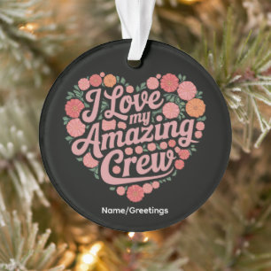 Floral Heart Crew Appreciation Gift Team Gratitude Ornament