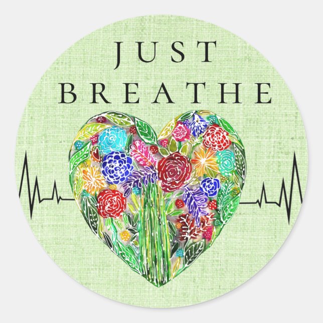 Floral Heartbeat Just Breathe  Classic Round Sticker (Front)