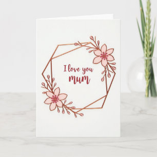Floral Hexagon Mum Love Card