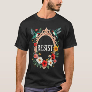 Floral Hummingbird Resist Trump T-Shirt