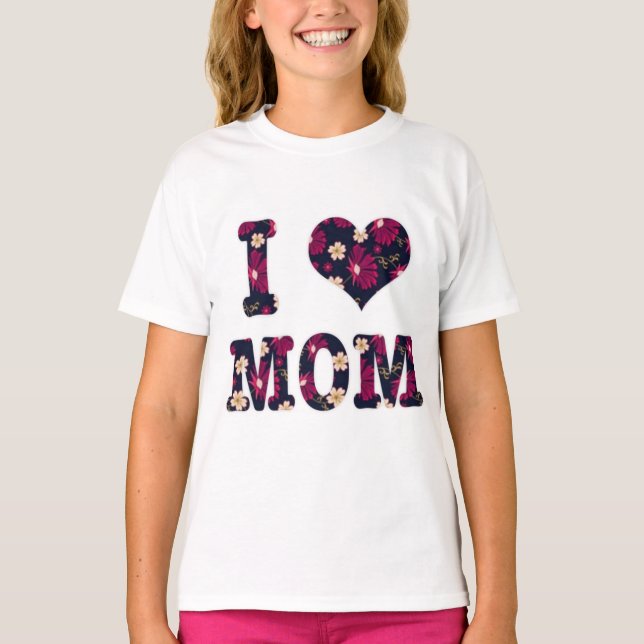 Floral I Love Mum  T-Shirt (Front)