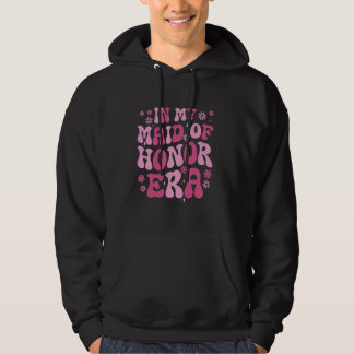 Floral In My Maid of Honour Era Wedding Party Brid Hoodie