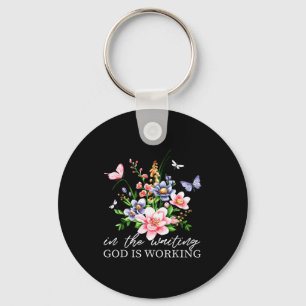 Floral In The Waiting God Is Working Faith Jesus C Key Ring