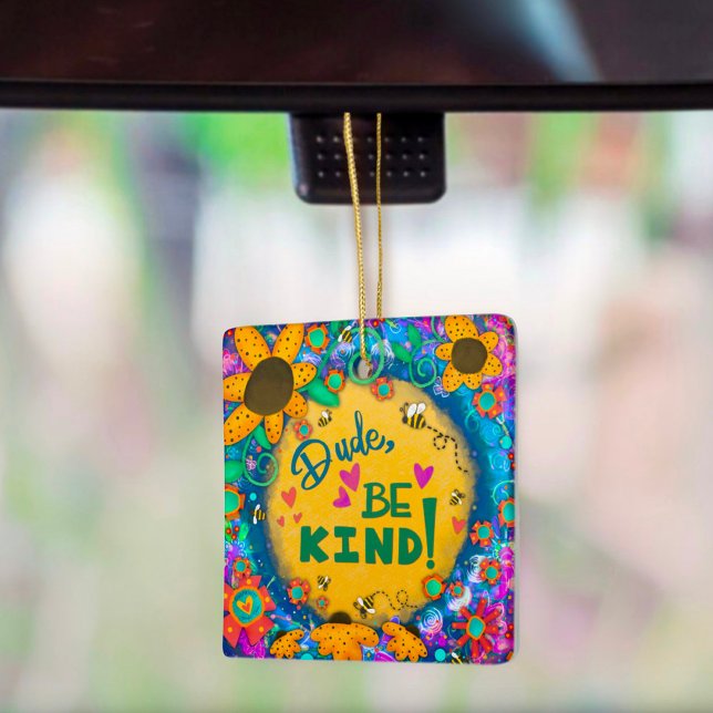 Floral Inspiring Dude be Kind Quote Inspirivity   Ceramic Ornament (Creator Uploaded)