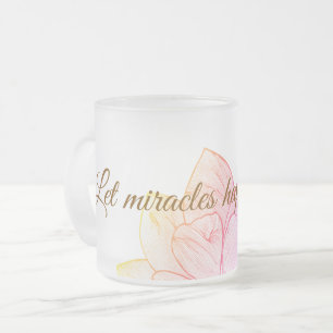 Floral "Let Miracles Happen To You" Frosted  Glass Coffee Mug