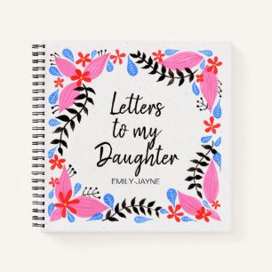 Floral Letters to My Daughter Keepsake Journal