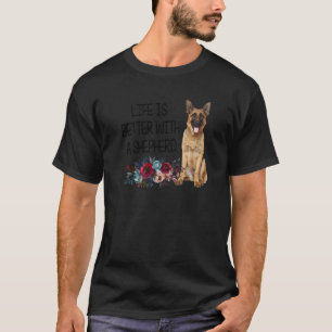Floral Life's Better With A Shepherd German Shephe T-Shirt