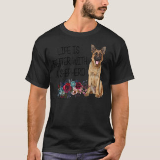 Floral Life's Better With A Shepherd German Shephe T-Shirt