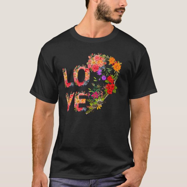 Floral Love Typography Art-Romantic Flower Design T-Shirt (Front)