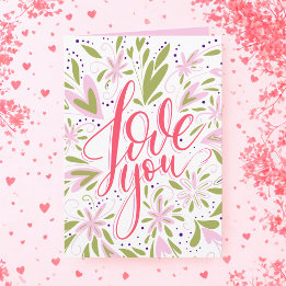 Floral Love You Custom Birthday or Any Occasion  Card