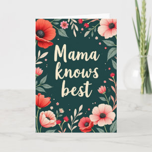Floral Mama Knows Best Card