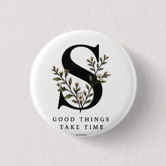Floral Monogram S Coaster - Good Things Take Time 3 Cm Round Badge