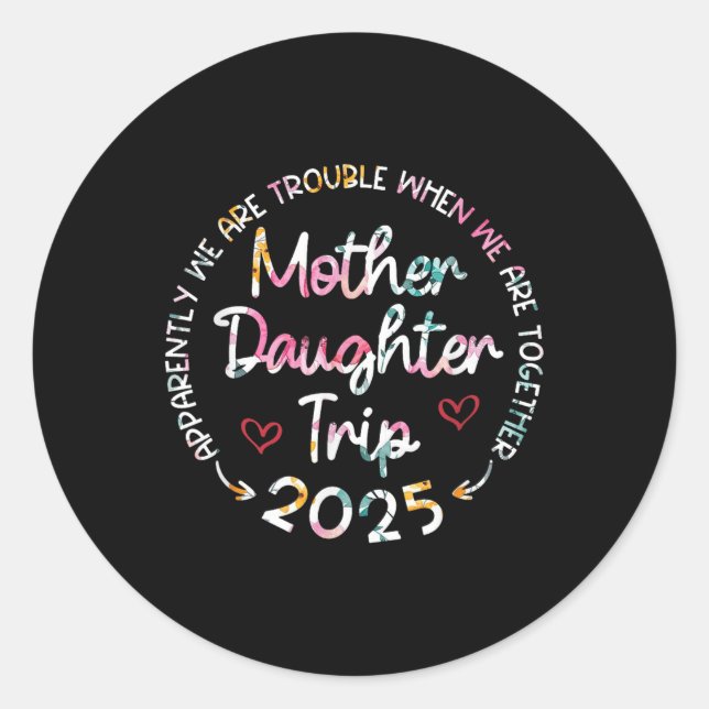 Floral Mother Daughter Trip 2025 Shirts, Mothers D Classic Round Sticker (Front)