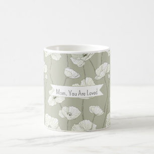 Floral Mum, You Are Loved Coffee Mug