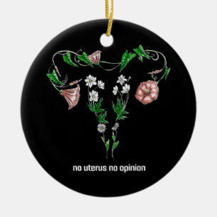 Floral No Uterus No Opinion Women's Rights Ceramic Tree Decoration