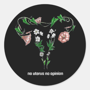 Floral No Uterus No Opinion Women's Rights Classic Round Sticker