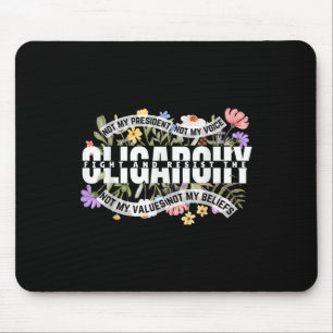 Floral Not My President Fight And Resist The Oliga Mouse Mat