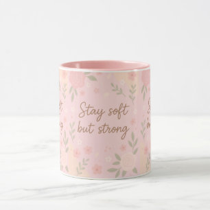 Floral Pink Inspirational Quote – Stay Soft Mug