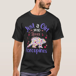 Floral Porcupine Girls Women Just A Girl Who Loves T-Shirt