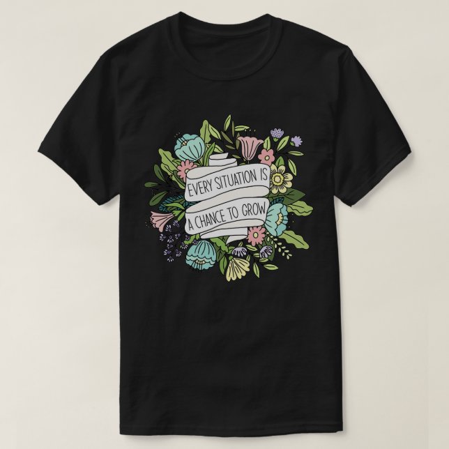Floral Positive Quote T-Shirt (Design Front)