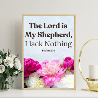  Floral Psalm 23:1 The Lord is My Shepherd  Poster