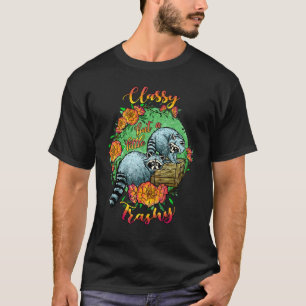 Floral Raccoon Classy But A Little Trashy Racoon T-Shirt
