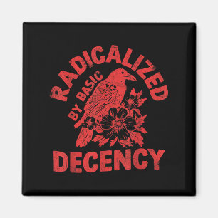 Floral Radicalised By Basic Decency Feminist Activ Magnet