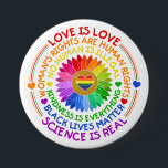 Floral Rainbow Political and Social Stand 7.5 Cm Round Badge<br><div class="desc">This design features a rainbow color flower with several text about social issues such as "Love is Love",  "Woman's Rights Are Human Rights",  "No Human is Illegal",  "Kindness is Everything',  "Black Lives Matter",  and "Science is Real".</div>