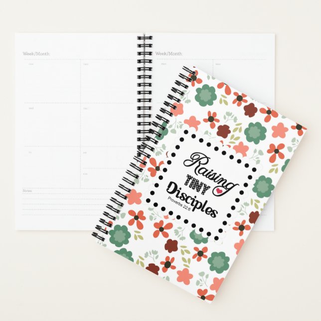 Floral Raising Tiny Disciples Proverbs 22:6 Mum Planner (Display)