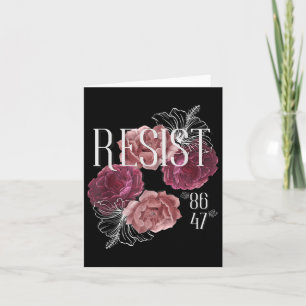 Floral Resist Not My President 86 47 Anti-trump Card