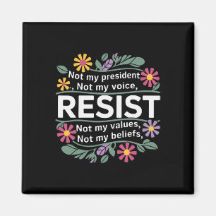 Floral Resist Not My President Anti-trump  Magnet