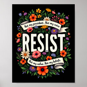 Floral Resist Trump Not My President 1 Poster