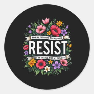 Floral Resist Trump Not My President Classic Round Sticker