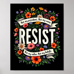 Floral Resist Trump Not My President  Poster