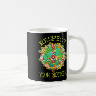 Floral Respect Your Mother Planet Earth Day Enviro Coffee Mug