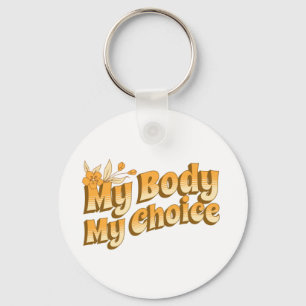 Floral Retro My Body My Choice Women's Rights  Key Ring