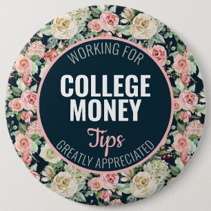 Floral Rose Tips Appreciated College Money 6 Cm Round Badge