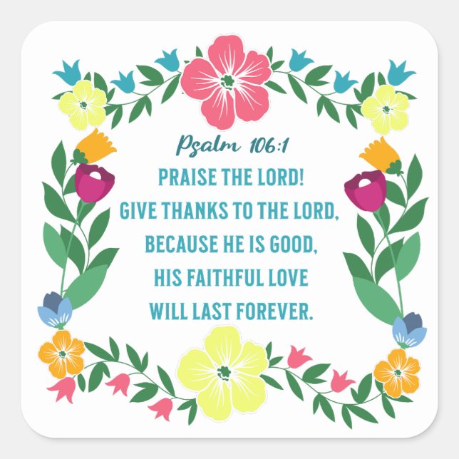 Floral Scripture Psalm 106:1 Square Sticker (Front)