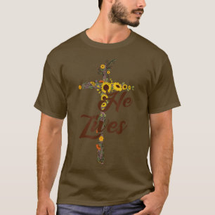 Floral Sunflower He Lives Faith Cross Jesus Christ T-Shirt