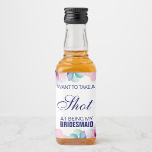 Floral Take a Shot Bridesmaid Proposal Liquor Bottle Label