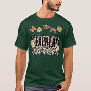 Floral Teachers Plant Seeds That Grow Forever Team T-Shirt