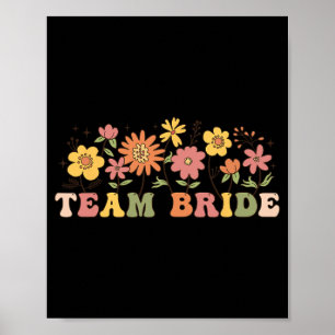Floral Team Bride Wildflower Wedding Bachelorette Poster