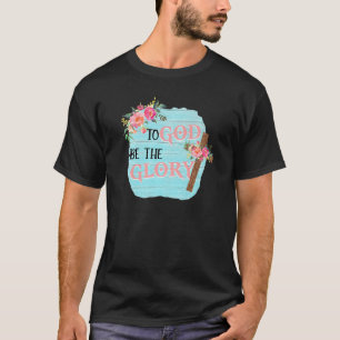 Floral To God Be The Glory Bible Verse Christian R T-Shirt