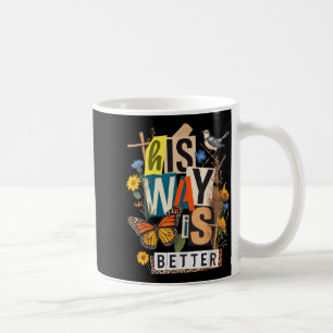 Floral way is better butterfly jesus religious coffee mug