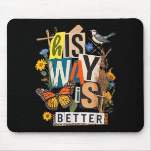 Floral way is better butterfly jesus religious mouse mat